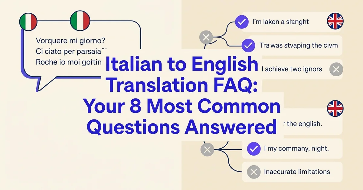 Italian to English Translation FAQ: Your 8 Most Common Questions Answered